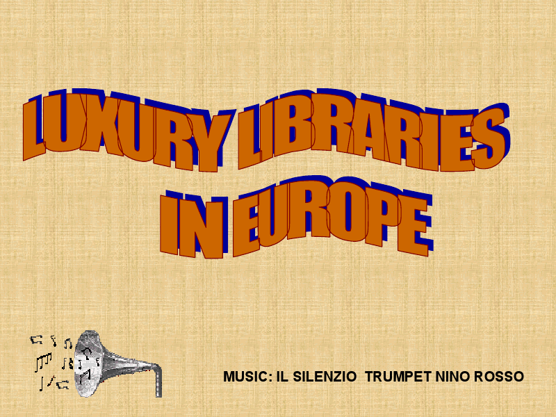 Luxury Libraries in Europe ~ Európske Knižnice ~ Európai Könyvtárak ~ Europese Biblioteken